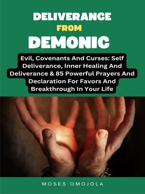 cover image of Deliverance From Demonic, Evil, Covenants and Curses